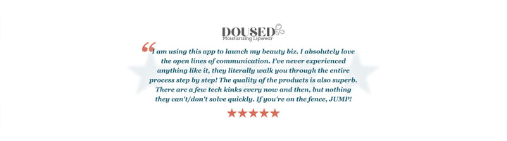 Testimonial:I'm using this app to launch my beauty biz. I absolutely love the open lines of communication. I've never experienced anything like it, they literally walk you through the entire process step by step! The quality of the products is also superb
